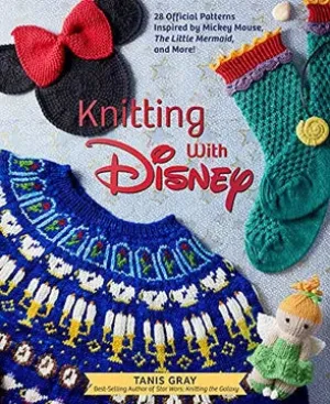 Knitting with Disney Pattern Book by Tanis Gray