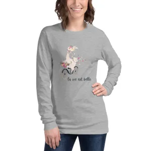 La Vie Est Belle Unisex Long Sleeve Tee Unisex Long Sleeve Tee