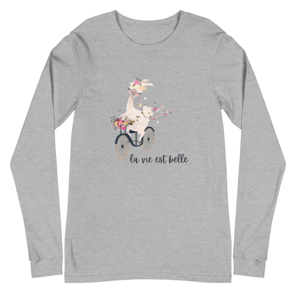 La Vie Est Belle Unisex Long Sleeve Tee Unisex Long Sleeve Tee